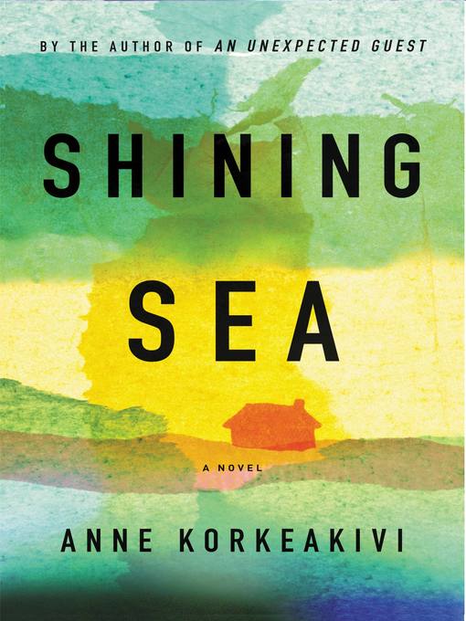 Title details for Shining Sea by Anne Korkeakivi - Available